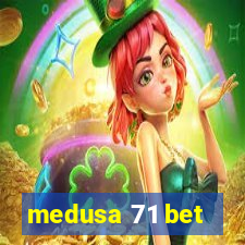 medusa 71 bet